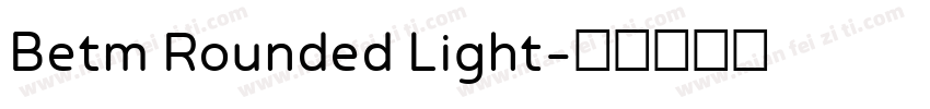 Betm Rounded Light字体转换